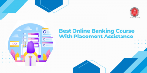 Best Online Banking Course With Placement Assistance